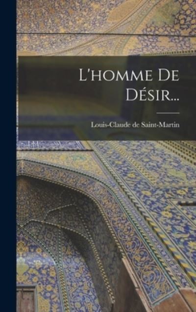 Cover for Louis Claude De Saint-Martin · Homme De Désir... (Book) (2022)