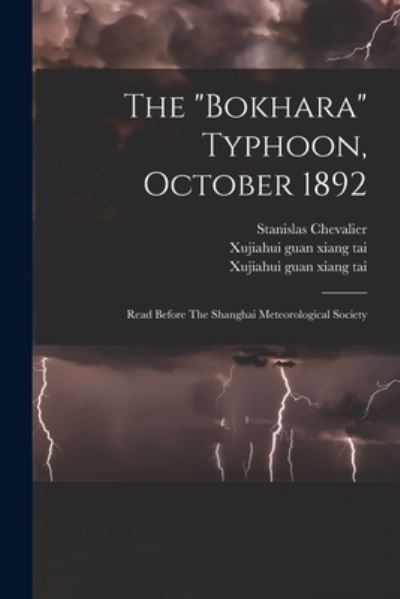 Bokhara Typhoon, October 1892 - Stanislas Chevalier - Books - Creative Media Partners, LLC - 9781018695181 - October 27, 2022