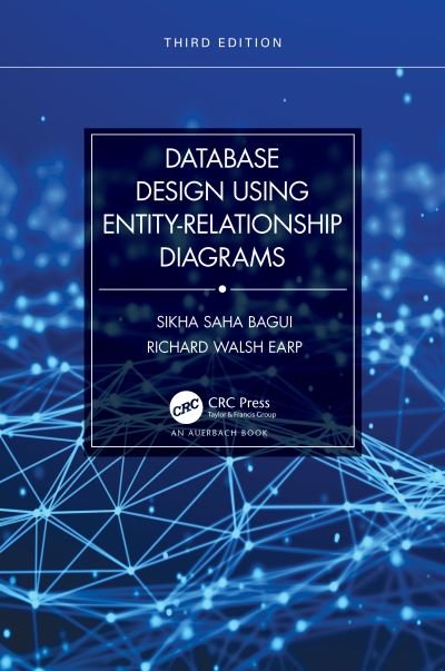 Cover for Bagui, Sikha Saha (University of West Florida, Pensacola, Florida, USA) · Database Design Using Entity-Relationship Diagrams (Hardcover Book) (2022)