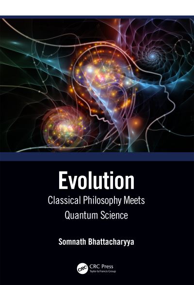 Cover for Bhattacharyya, Somnath (University of the Witwatersrand, South Africa) · Evolution: Classical Philosophy Meets Quantum Science (Hardcover Book) (2023)