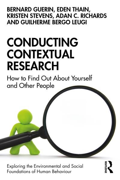Cover for Guerin, Bernard (University of South Australia, Australia) · Conducting Contextual Research: How to Find Out About Yourself and Other People - Exploring the Environmental and Social Foundations of Human Behaviour (Paperback Book) (2024)