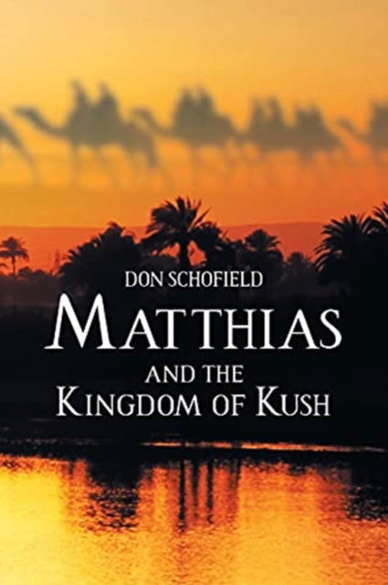Cover for Don Schofield · Matthias and the Kingdom of Kush (Paperback Book) (2021)
