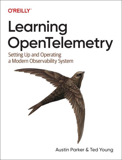 Cover for Austin Parker · Learning OpenTelemetry: Setting Up and Operating a Modern Observability System (Paperback Book) (2024)