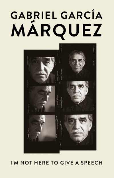 Cover for Gabriel Garcia Marquez · I'm Not Here to Give a Speech - Vintage International (Paperback Bog) (2019)