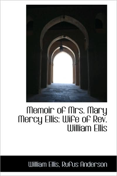 Cover for William Ellis · Memoir of Mrs. Mary Mercy Ellis: Wife of Rev. William Ellis (Paperback Book) (2009)