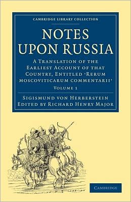 Cover for Sigismund Von Herberstein · Notes Upon Russia 2 Volume Set: a Translation of the Earliest Account of That Country, Entitled Rerum Moscoviticarum Commentarii, by the Baron Sigismund Von Herberstein - Cambridge Library Collection - Hakluyt First Series (Book pack) (2010)