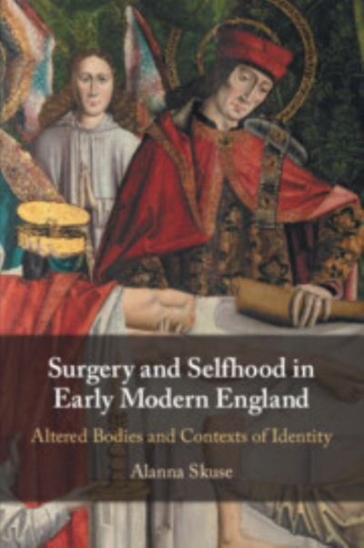 Cover for Skuse, Alanna (University of Reading) · Surgery and Selfhood in Early Modern England (Pocketbok) (2023)