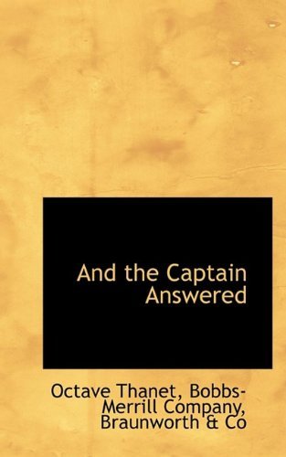 Cover for Octave Thanet · And the Captain Answered (Paperback Bog) (2009)
