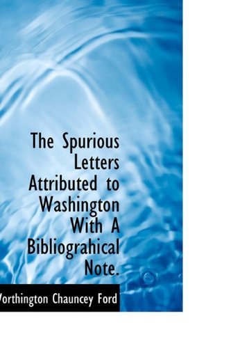 Cover for Worthington Chauncey Ford · The Spurious Letters Attributed to Washington with a Bibliograhical Note. (Taschenbuch) (2009)