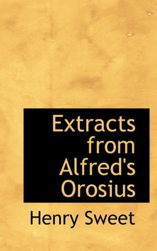 Cover for Henry Sweet · Extracts from Alfred's Orosius (Paperback Book) (2009)