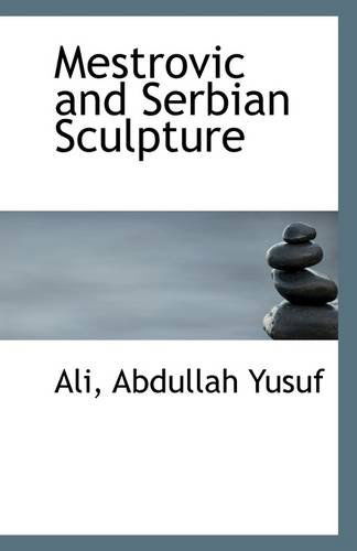 Cover for Ali Abdullah Yusuf · Mestrovic and Serbian Sculpture (Paperback Book) (2009)