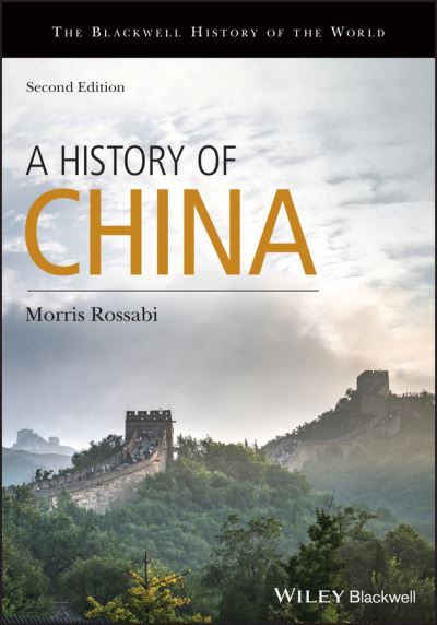 Cover for Rossabi, Morris (Columbia University) · A History of China - Blackwell History of the World (Paperback Book) (2021)