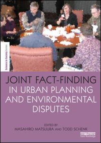 Cover for Masahiro Matsuura · Joint Fact-Finding in Urban Planning and Environmental Disputes - The Earthscan Science in Society Series (Pocketbok) (2016)