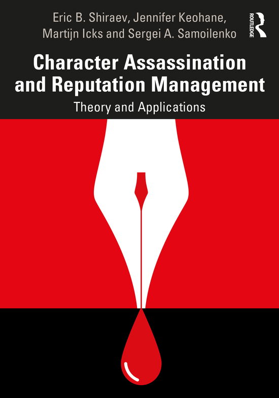 Cover for Shiraev, Eric B. (George Mason University, USA) · Character Assassination and Reputation Management: Theory and Applications (Paperback Book) (2021)