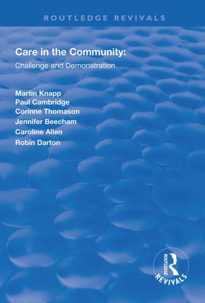 Cover for Martin Knapp · Care in the Community: Challenge and Demonstration - Routledge Revivals (Hardcover Book) (2018)