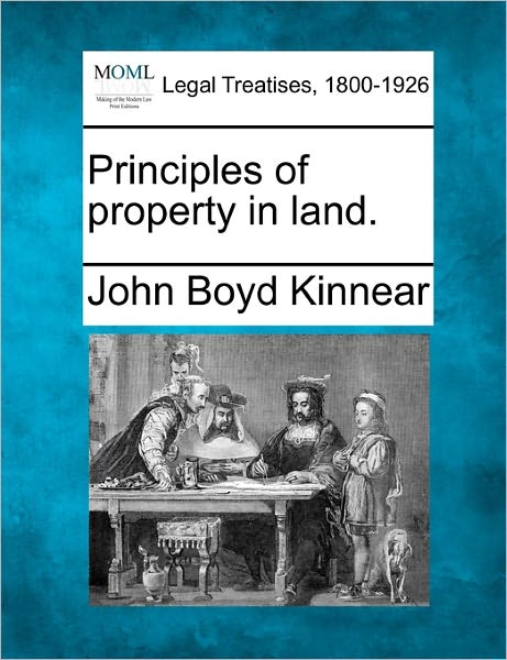 Cover for John Boyd Kinnear · Principles of Property in Land. (Paperback Bog) (2010)