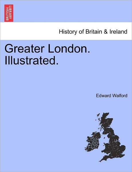 Cover for Edward Walford · Greater London. Illustrated. (Paperback Book) (2011)