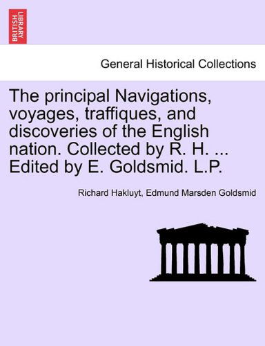 Cover for Richard Hakluyt · The Principal Navigations, Voyages, Traffiques, and Discoveries of the English Nation. Collected by R. H. ... Edited by E. Goldsmid. L.P. Vol. XIII, Part II (Taschenbuch) (2011)