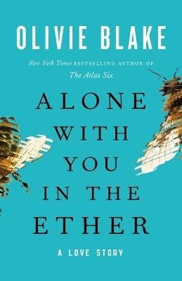 Cover for Olivie Blake · Alone with You in the Ether: A Love Story (Paperback Bog) (2023)