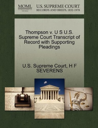 Cover for H F Severens · Thompson V. U S U.s. Supreme Court Transcript of Record with Supporting Pleadings (Paperback Book) (2011)