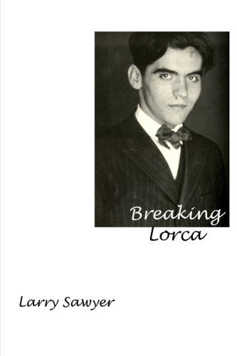 Cover for Larry Sawyer · Breaking Lorca: Fourteen Poems of Love and Death (Paperback Book) (2014)