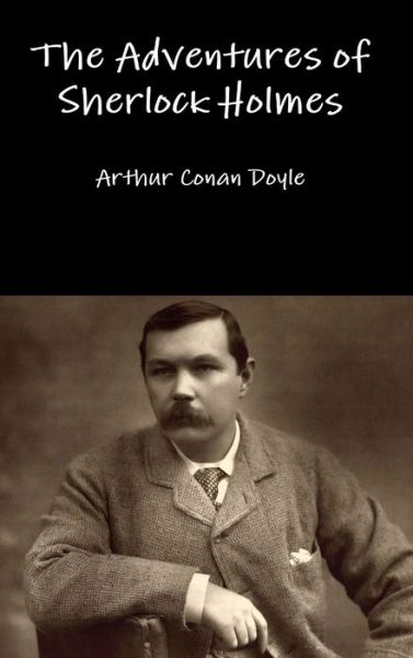 Cover for Sir Arthur Conan Doyle · The Adventures of Sherlock Holmes (Hardcover Book) (2015)