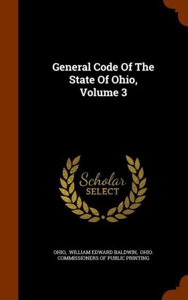 Cover for Ohio · General Code of the State of Ohio, Volume 3 (Hardcover Book) (2015)