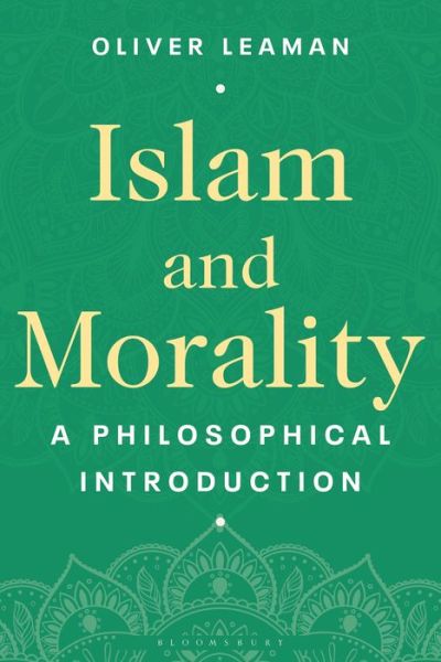 Cover for Oliver Leaman · Islam and Morality: A Philosophical Introduction (Hardcover Book) (2019)