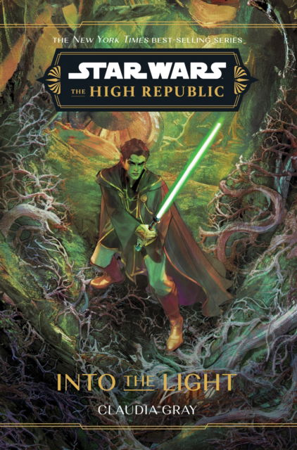 Cover for Claudia Gray · Star Wars: The High Republic: Into the Light - Star Wars: The High Republic (Young Adult) (Hardcover Book) (2025)