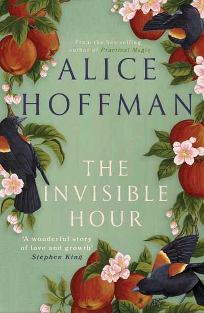Cover for Alice Hoffman · The Invisible Hour (Gebundenes Buch) (2023)