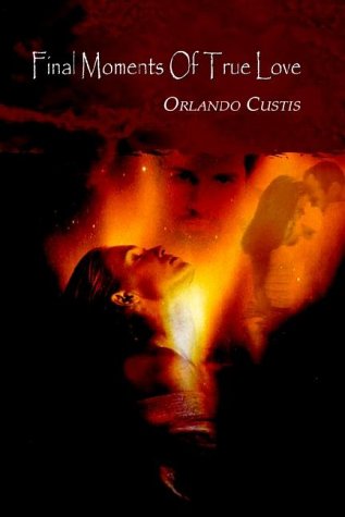 Cover for Orlando Custis · Final Moments of True Love (Paperback Book) (2002)