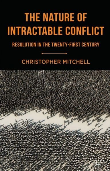 Cover for C. Mitchell · The Nature of Intractable Conflict: Resolution in the Twenty-First Century (Gebundenes Buch) (2014)