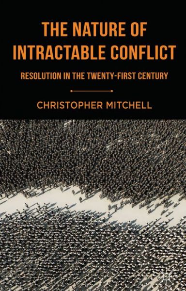 Cover for C. Mitchell · The Nature of Intractable Conflict: Resolution in the Twenty-First Century (Innbunden bok) (2014)