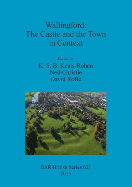 Cover for Neil Christie · Wallingford: The Castle and the Town in Context (Paperback Book) (2015)