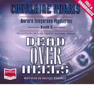 Dead Over Heels - Aurora Teagarden - Charlaine Harris - Audio Book - W F Howes Ltd - 9781407468181 - 1. december 2010