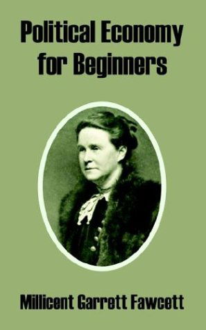 Cover for Millicent Garrett Fawcett · Political Economy for Beginners (Paperback Book) (2004)