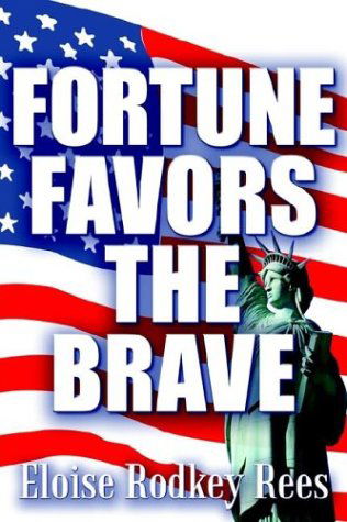 Cover for Eloise Rodkey Rees · Fortune Favors the Brave (Paperback Book) (2003)