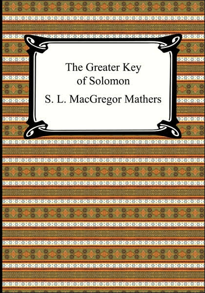 The Greater Key of Solomon - S. L. Macgregor Mathers - Livros - Digireads.com - 9781420928181 - 2007