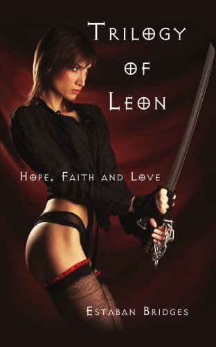 Cover for Estaban Bridges · Trilogy of Leon: Hope, Faith and Love (Paperback Book) (2007)