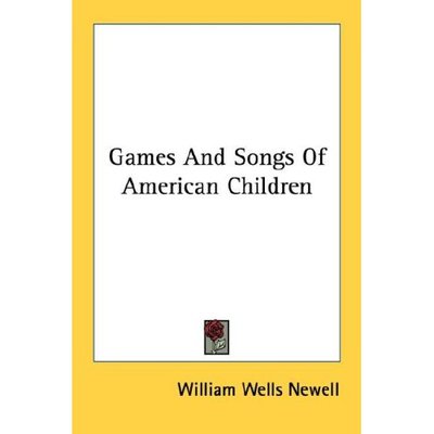 Cover for William Wells Newell · Games and Songs of American Children (Paperback Book) (2007)