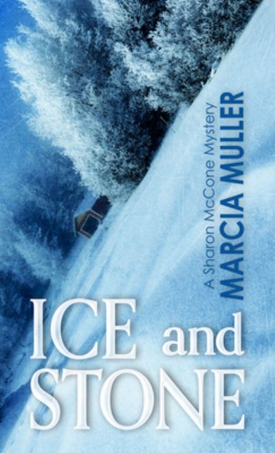 Cover for Marcia Muller · Ice and Stone (Hardcover Book) (2022)