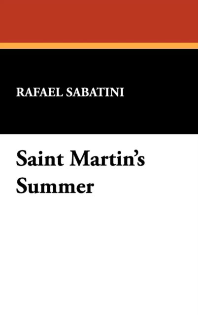 Cover for Rafael Sabatini · Saint Martin's Summer (Hardcover Book) (2009)