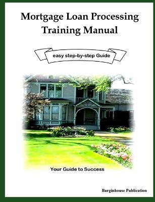 Cover for Bargainhouse Publication · Mortgage Loan Processing Training (Paperback Book) (2008)