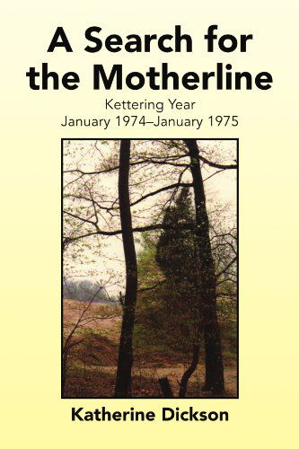 Cover for Katherine Dickson · A Search for the Motherline (Paperback Book) (2009)