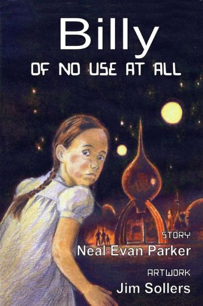 Cover for Neal Evan Parker · Billy, of No Use at All (Paperback Book) (2008)