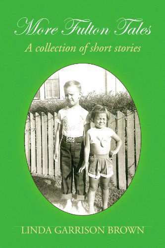 Cover for Linda Garrison Brown · More Fulton Tales: a Collection of Short Stories (Paperback Book) (2009)