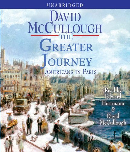 Cover for David Mccullough · The Greater Journey: Americans in Paris (Hörbok (CD)) [Unabridged edition] (2011)