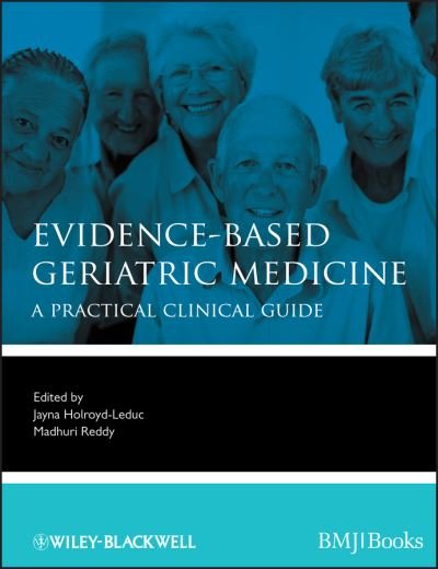 Cover for JM Holroyd-Leduc · Evidence-Based Geriatric Medicine: A Practical Clinical Guide - Evidence-Based Medicine (Taschenbuch) (2012)