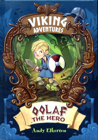 Cover for Andy Elkerton · Viking Adventures: Oolaf the Hero - Viking Adventures (Hardcover Book) [Illustrated edition] (2017)