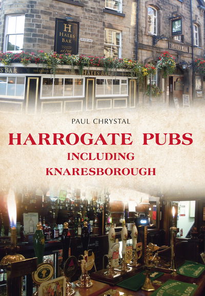 Cover for Paul Chrystal · Harrogate Pubs: Including Knaresborough - Pubs (Paperback Book) [UK edition] (2016)